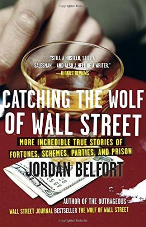 Book cover number 1 for Catching The Wolf Of Wall Street written by Jordan Belfort published by Bantam Books
