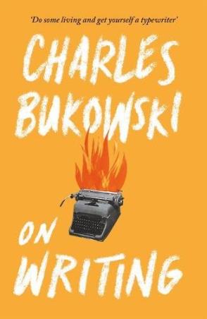Book cover number 1 for On Writing written by Charles Bukowski published by Canongate Books