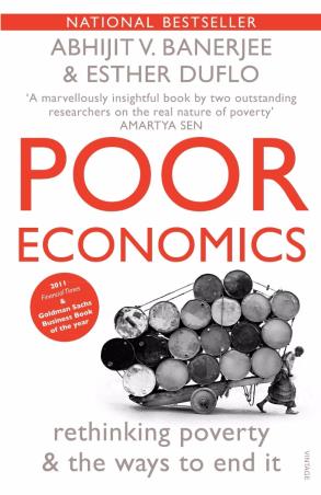 Book cover number 1 for Poor Economics : Rethinking Poverty & The Ways To End It written by Abhijit V. Banerjee, Esther Duflo published by Random House