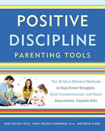 Book cover number 1 for Positive Discipline Parenting Tools : The 49 Most Effective Methods to Stop Power Struggles, Build C written by Jane Nelsen, Mary Nelsen Tamborski, Brad Ainge published by Harmony
