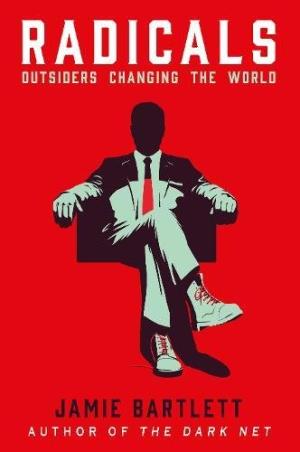 Book cover number 1 for Radicals written by Jamie Bartlett published by Random House