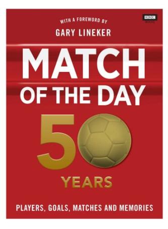 Book cover number 1 for Match of The Day : 50 Years of Football written by Nick Constable published by BBC Books