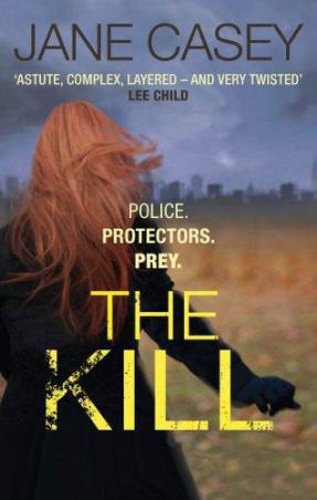 Book cover number 1 for The Kill written by Jane Casey published by Ebury Press