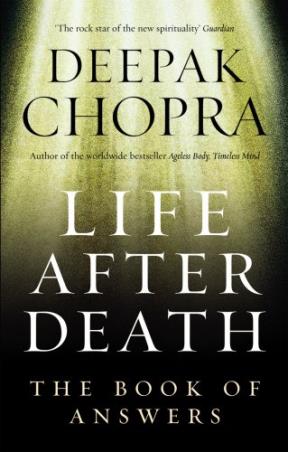 Book cover number 1 for Life After Death : The Book Of Answers written by Deepak Chopra published by Random House