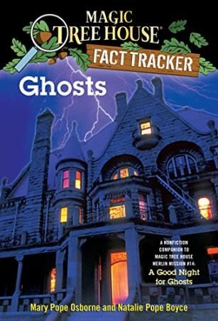 Book cover number 1 for Magic Tree House Fact Tracker 20 : Ghosts (A Nonfiction Companion to Magic Tree House Merlin Mission written by Mary Pope Osborne, Natalie Pope Boyce published by Random House