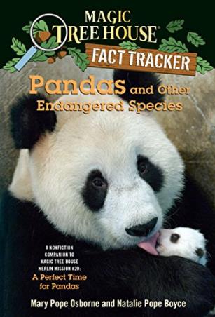 Book cover number 1 for Magic Tree House Fact Tracker 26 : Pandas And Other Endangered Species (A Nonfiction Companion to Ma written by Mary Pope Osborne, Natalie Pope Boyce published by Random House