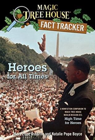 Book cover number 1 for Magic Tree House Fact Tracker 28 : Heroes For All Times (A Nonfiction Companion to Magic Tree House written by Mary Pope Osborne, Natalie Pope Boyce published by Random House