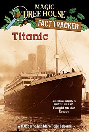 Book cover number 1 for Magic Tree House Fact Tracker 7 : Titanic (A Nonfiction Companion to Magic Tree House 17 : Tonight o written by Mary Pope Osborne, Will Osborne published by Random House
