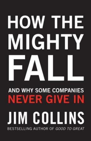 Book cover number 1 for How The Mighty Fall : And Why Some Companies Never Give In written by Jim Collins published by Random House