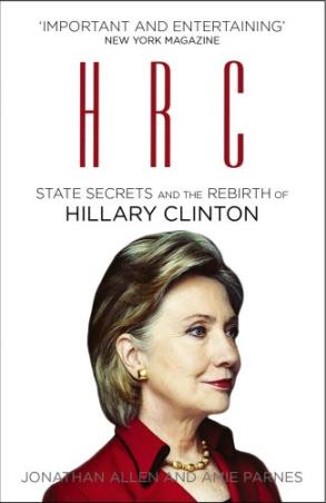 Book cover number 1 for HRC : State Secrets And The Rebirth Of Hillary Clinton written by Jonathan Allen, Amie Parnes published by Random House