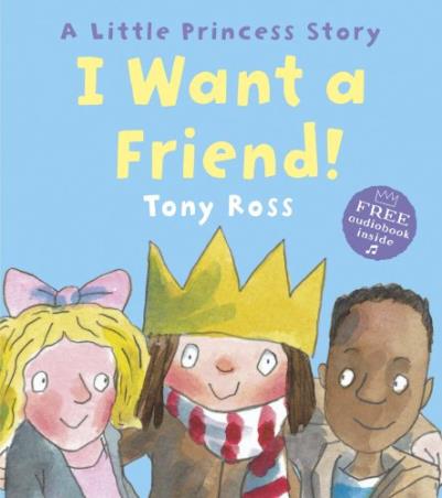 Book cover number 1 for I Want a Friend! written by Tony Ross published by Andersen Press