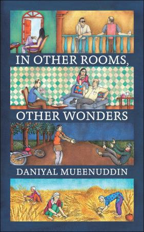 Book cover number 1 for In Other Rooms, Other Wonders written by Daniyal Mueenuddin published by Random House