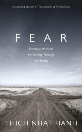 Book cover number 1 for Fear : Essential Wisdom For Getting Through The Storm written by Thich Nhat Hanh published by Rider