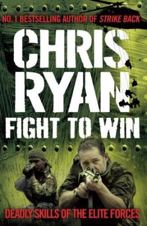 Book cover number 1 for Fight to Win : Deadly Skills Of The Elite Forces written by Chris Ryan published by Arrow Books