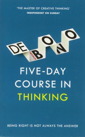 Book cover number 1 for Five-Day Course In Thinking written by Edward De Bono published by Random House