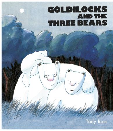 Book cover number 1 for Goldilocks And The Three Bears written by Tony Ross published by Andersen Press