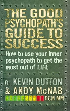 Book cover number 1 for The Good Psychopath's Guide to Success written by Andy McNab, Kevin Dutton published by Transworld Publishers