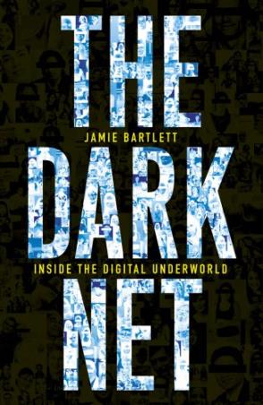 Book cover number 1 for The Dark Net written by Jamie Bartlett published by William Heinemann