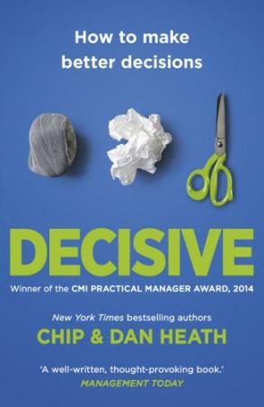 Book cover number 1 for Decisive written by Chip Heath published by Random House