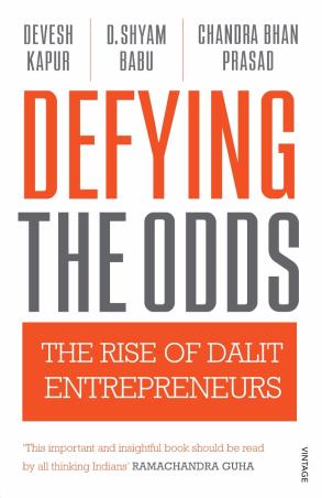 Book cover number 1 for Defying The Odds : The Rise Of Dalit Entrepreneurs written by Devesh Kapur, D. Shyam Babu, Chandra Bhan Prasad published by Random House