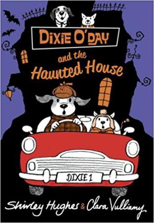 Book cover number 1 for Dixie Oâ€™Day And The Haunted House written by Shirley Hughes published by Random House