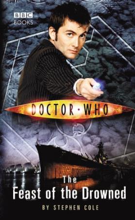 Book cover number 1 for Doctor Who : The Feast Of The Drowned written by Steve Cole published by BBC Books