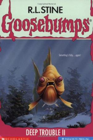 Book cover number 1 for Goosebumps -58 : Deep Trouble 2 written by R. L. Stine published by Scholastic