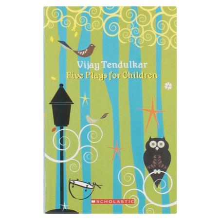 Book cover number 1 for Five Plays For Children written by Vijay Tendulkar published by Scholastic