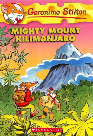 Book cover number 1 for Geronimo Stilton -41 : Mighty Mount Kilimanjaro written by Elisabetta Dami published by Scholastic