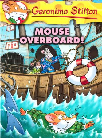 Book cover number 1 for Geronimo Stilton -62 : Mouse Overboard! written by Elisabetta Dami published by Scholastic