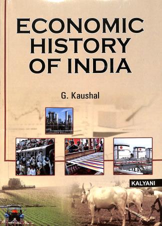 Book cover number 1 for Economic History Of India written by G. Kaushal published by Kalyani Publishers