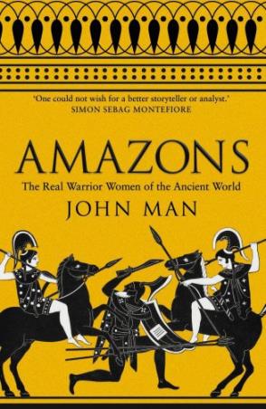 Book cover number 1 for Amazons : The Real Warrior Women Of The Ancient World written by John Man published by Bantam Books