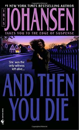 Book cover number 1 for And Then You Die written by Iris Johansen published by Bantam Books