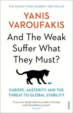 Book cover number 1 for And The Weak Suffer What They Must? : Europe, Austerity And The Threat To Global Stability written by Yanis Varoufakis published by Vintage