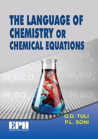 Book cover number 1 for The Language Of Chemistry Or Chemical Equations written by G. D. Tuli, P. L. Soni published by Eurasia Publishing House