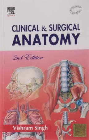 Book cover number 1 for Clinical & Surgical Anatomy written by Vishram Singh published by Elsevier