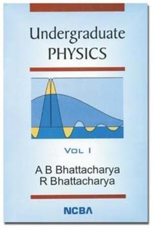 Book cover number 1 for Undergraduate Physics Volume 1 written by A. B. Bhattacharya, R. Bhattacharya published by New Central Book Agency (P) Ltd