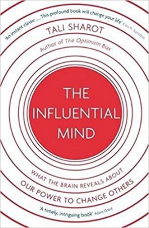 Book cover number 1 for The Influential Mind : What The Brain Reveals About Our Power To Change Others written by Tali Sharot published by Little, Brown Book