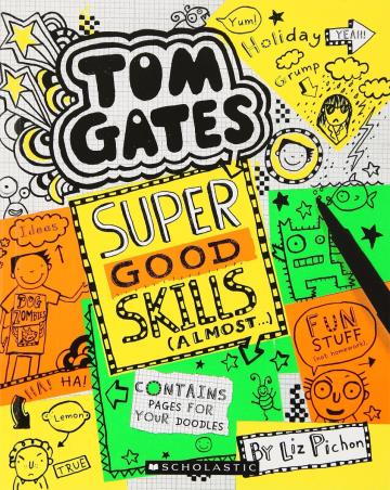 Book cover number 1 for Tom Gates -10 : Super Good Skills written by Tom Gates published by Scholastic