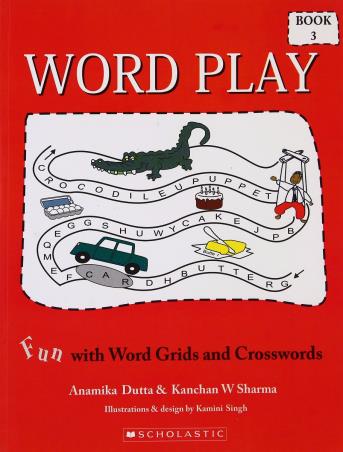 Book cover number 1 for Word Play Book 3 Fun With Grids And Crossword written by Anamika Dutta, Kanchan Sharma published by Scholastic
