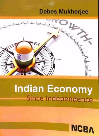 Book cover number 1 for Indian Economy - Since Independence written by Debes Mukherjee published by New Central Book Agency (P) Ltd