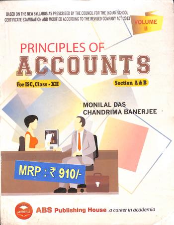 Book cover number 1 for Principles Of Accounts For ISC Class -12 (With Project Work) written by Monilal Das, Chandrima Banerjee published by ABS Publishing House