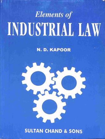 Book cover number 1 for Elements Of Industrial Law written by N. D. Kapoor published by Sultan Chand & Sons