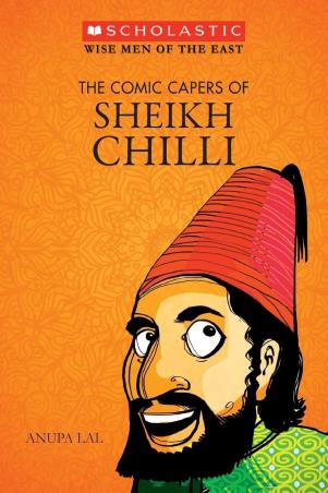 Book cover number 1 for The Comic Capers Of Sheikh Chilli written by Anupa Lal published by Scholastic