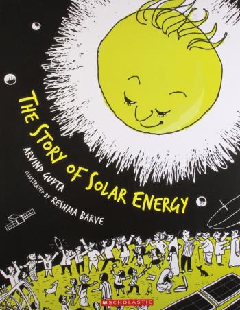 Book cover number 1 for The Story of Solar Energy written by Arvind Gupta published by Scholastic