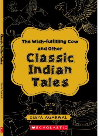 Book cover number 1 for The Wish Fulfilling Cow And Other Classic Indian Tales written by Deepa Agarwal published by Scholastic