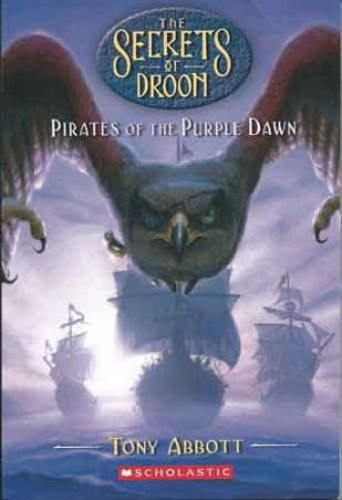 Book cover number 1 for The Secrets Of Droon -29 : Pirates Of The Purple Dawn written by Tony Abbott published by Scholastic