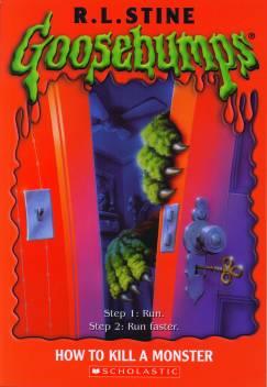 Book cover number 1 for Goosebumps -46 : How To Kill A Monster written by R. L. Stine published by Scholastic