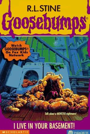Book cover number 1 for Goosebumps -61 : I Live In Your Basement ! written by R. L. Stine published by Scholastic