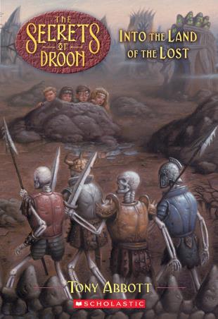 Book cover number 1 for The Secrets Of Droon -7 : Into The Land Of The Lost written by Tony Abbott published by Scholastic